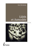 Couverture du livre « Lilith et Asmodée » de Marie Wisniewska aux éditions Societe Des Ecrivains