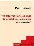 Couverture du livre « Transformations et crise du capitalisme mondialisé ; quelle alternative ? » de Paul Boccara aux éditions Le Temps Des Cerises