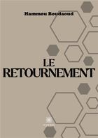 Couverture du livre « Le retournement » de Hammou Boudaoud aux éditions Le Lys Bleu
