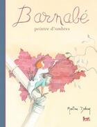 Couverture du livre « Barnabé ; peintre d'ombres » de Martine Delerm aux éditions Seuil Jeunesse