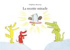 Couverture du livre « La recette miracle » de Delphine Bournay aux éditions Ecole Des Loisirs