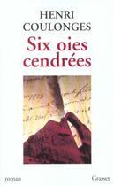 Couverture du livre « Six oies cendrées » de Henri Coulonges aux éditions Grasset