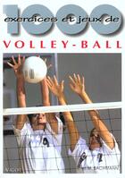 Couverture du livre « 1000 Exercices Et Jeux De Volley-Ball N.101 » de E Bachmann aux éditions Vigot