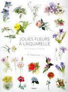 Couverture du livre « Jolies fleurs à l'aquarelle ; en 5 étapes simples » de Ai Nakamura aux éditions Vigot