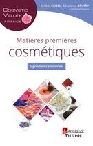Couverture du livre « Matières premières cosmétiques ; ingrédients sensoriels » de  aux éditions Tec Et Doc