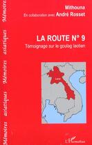 Couverture du livre « LA ROUTE N° 9 : Témoignage sur le goulag laotien » de  aux éditions L'harmattan