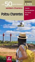 Couverture du livre « Poitou-charentes les 50 plus beaux sentiers » de  aux éditions Chamina