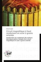 Couverture du livre « Circuit magnétique à haut rendement en acier à grains orientés » de Samuel Lopez aux éditions Presses Academiques Francophones