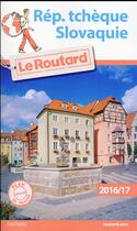 Couverture du livre « Guide du Routard ; République tchèque et Slovaquie (édition 2016/2017) » de Collectif Hachette aux éditions Hachette Tourisme