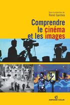 Couverture du livre « Comprendre le cinéma et les images » de Rene Gardies aux éditions Armand Colin
