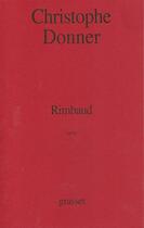 Couverture du livre « Rimbaud - opera » de Christophe Donner aux éditions Grasset