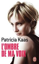 Couverture du livre « L'ombre de ma voix » de Patricia Kaas aux éditions J'ai Lu