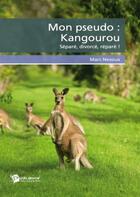 Couverture du livre « Mon pseudo : Kangourou » de Marc Nevoux aux éditions Publibook