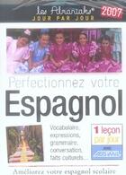 Couverture du livre « Perfectionnez votre espagnol (édition 2007) » de D Tarradas aux éditions Editions 365
