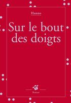 Couverture du livre « Sur le bout des doigts » de Hanno aux éditions Editions Thierry Magnier