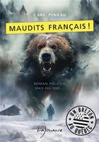 Couverture du livre « Maudits Français ! » de Carl Pineau aux éditions Lajouanie