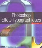 Couverture du livre « Effets Typographiques Avec Photoshop » de Roger Pring aux éditions First Interactive