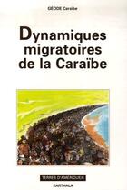 Couverture du livre « Dynamiques migratoires de la Caraïbe » de Geode Caraibe aux éditions Karthala