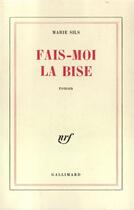 Couverture du livre « Fais-moi la bise » de Sils Marie aux éditions Gallimard