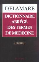 Couverture du livre « Dictionnaire abgrege des termes de medecine (4e édition) » de Jacques Delamare aux éditions Maloine