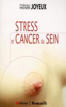 Couverture du livre « Stress et cancer du sein » de Henri Joyeux aux éditions Rocher