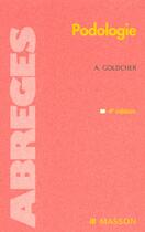 Couverture du livre « Podologie 4e edition » de Alain Goldcher aux éditions Elsevier-masson