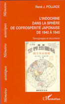 Couverture du livre « L'Indochine dans la sphère de coprospérité japonaise » de Rene J Poujade aux éditions L'harmattan