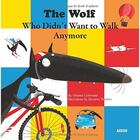 Couverture du livre « The wolf who did not want to walk anymore » de Lallemand/Thuil aux éditions Auzou