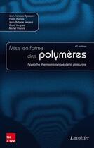 Couverture du livre « Mise en forme des polymères ; approche thermomécanique de la plasturgie (4e édition) » de  aux éditions Tec Et Doc