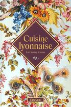 Couverture du livre « Cuisine lyonnaise » de Vernay Carron Luc aux éditions Edisud