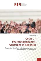 Couverture du livre « Cours 7 - pharmacovigilance - questions et reponses » de Gilles Plourde aux éditions Editions Universitaires Europeennes