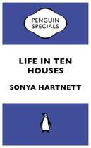 Couverture du livre « Life in Ten Houses: Penguin Specials » de Sonya Hartnett aux éditions Penguin Books Ltd Digital