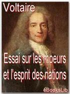 Couverture du livre « Essai sur les moeurs et l'esprit des nations » de Voltaire aux éditions Ebookslib