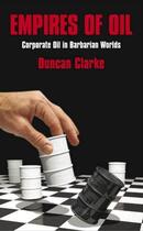 Couverture du livre « Empires of Oil » de Duncan Clarke aux éditions Profil Digital