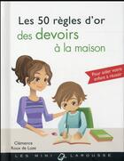 Couverture du livre « Les 50 règles d'or des devoirs à la maison » de Clemence Roux De Luze aux éditions Larousse