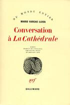 Couverture du livre « Conversation à la cathédrale » de Mario Vargas Llosa aux éditions Gallimard