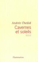 Couverture du livre « Cavernes et soleils » de Andree Chedid aux éditions Flammarion