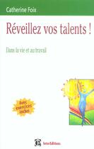Couverture du livre « Reveillez Vos Talents ! Dans La Vie Et Au Travail » de Catherine Foix aux éditions Intereditions
