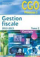 Couverture du livre « Gestion fiscale t.2 ; corrigés (édition 2012/2013) » de Emmanuel Disle et Jacques Saraf aux éditions Dunod