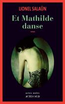 Couverture du livre « Et Mathilde danse » de Lionel Salaun aux éditions Actes Sud