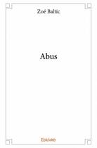 Couverture du livre « Abus » de Zoe Baltic aux éditions Edilivre