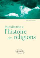 Couverture du livre « Introduction à l'histoire des religions » de Jean-Marie Husser aux éditions Ellipses
