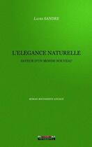Couverture du livre « L'élégance naturelle saveur d'un monde nouveau » de Laure Sandre aux éditions Reverbere