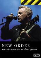 Couverture du livre « New Order ; des larsens sur le dancefloor » de Sebastien Michaud aux éditions Le Camion Blanc
