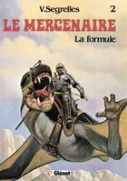 Couverture du livre « Le mercenaire T.2 ; la formule » de Vicente Segrelles aux éditions Glenat