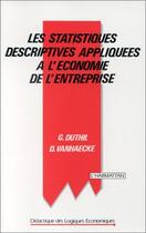 Couverture du livre « Les statistiques descriptives appliquées à l'économie de l'entreprise » de Gerard Duthil aux éditions L'harmattan