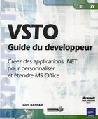 Couverture du livre « VSTO, guide du dévéloppeur ; créez des applications .NET pour personnaliser et étendre MS Office » de Taoffi Nassar aux éditions Eni