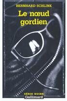Couverture du livre « Le noeud gordien » de Bernhard Schlink aux éditions Gallimard