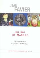 Couverture du livre « Un roi de marbre - philippe le bel - enguerrand de marigny » de Jean Favier aux éditions Fayard