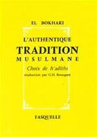 Couverture du livre « L'authentique tradition musulmane » de El Bokari aux éditions Grasset